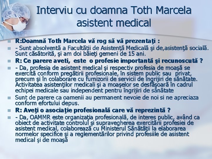 Interviu cu doamna Toth Marcela asistent medical n n n n R: Doamnă Toth