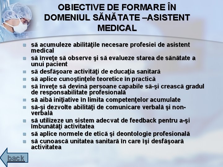 OBIECTIVE DE FORMARE ÎN DOMENIUL SĂNĂTATE –ASISTENT MEDICAL n n n n n back