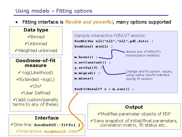 Using models – Fitting options • Fitting interface is flexible and powerful, many options
