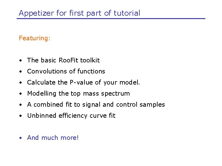 Appetizer for first part of tutorial Featuring: • The basic Roo. Fit toolkit • Appetizer for first part of tutorial Featuring: • The basic Roo. Fit toolkit •