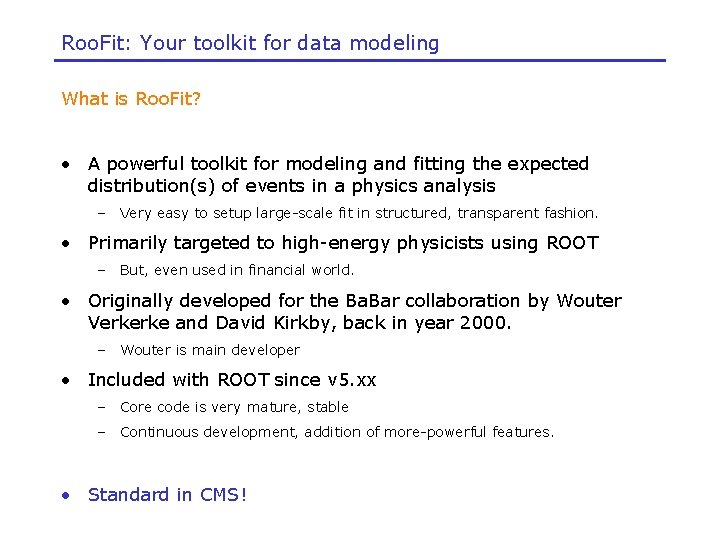 Roo. Fit: Your toolkit for data modeling What is Roo. Fit? • A powerful