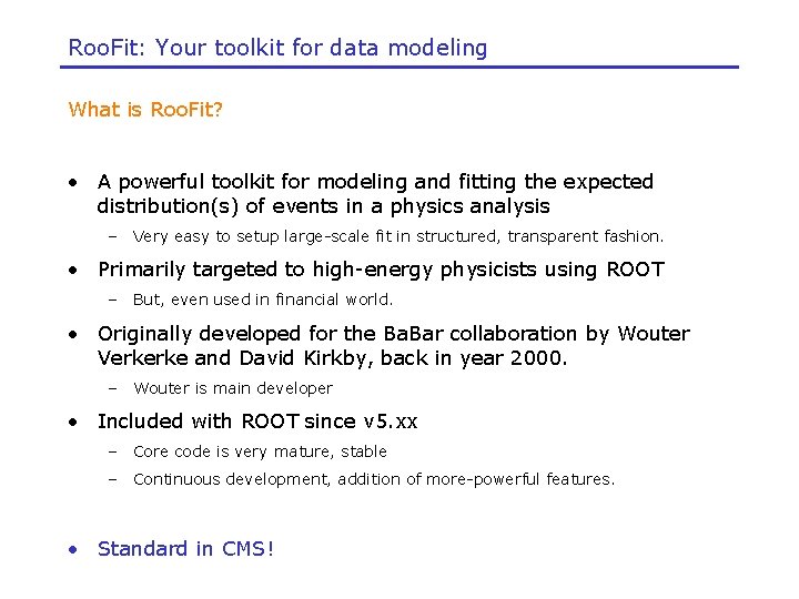 Roo. Fit: Your toolkit for data modeling What is Roo. Fit? • A powerful Roo. Fit: Your toolkit for data modeling What is Roo. Fit? • A powerful