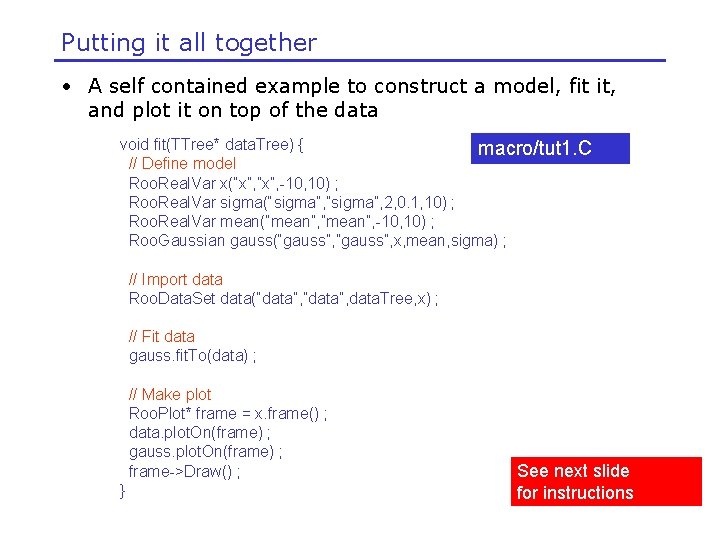 Putting it all together • A self contained example to construct a model, fit