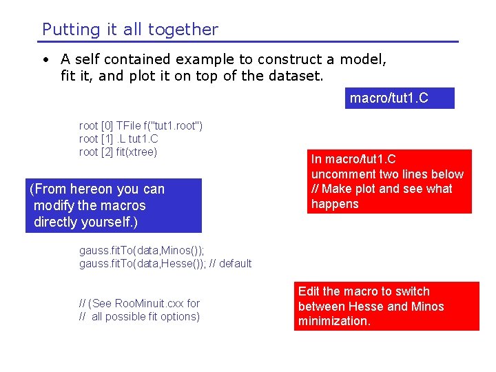 Putting it all together • A self contained example to construct a model, fit