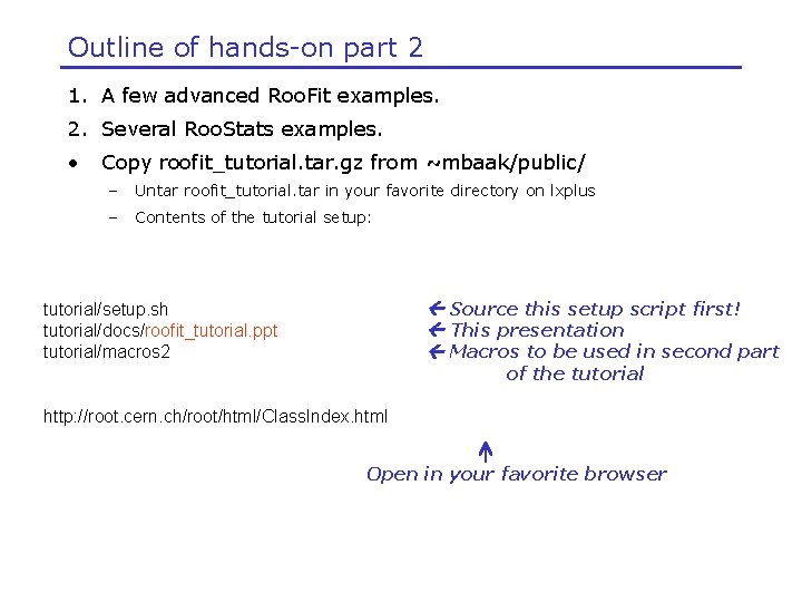 Outline of hands-on part 2 1. A few advanced Roo. Fit examples. 2. Several