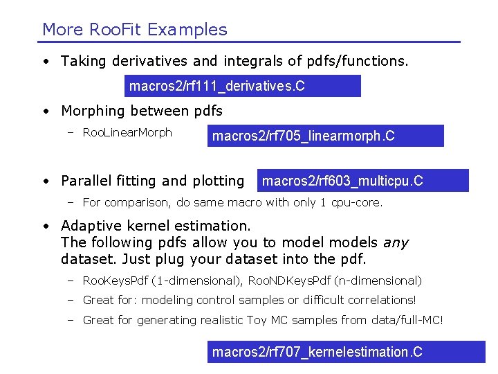 More Roo. Fit Examples • Taking derivatives and integrals of pdfs/functions. macros 2/rf 111_derivatives.