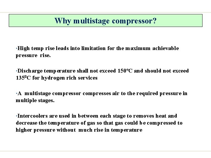 Why multistage compressor? • High temp rise leads into limitation for the maximum achievable