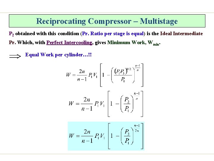 Reciprocating Compressor – Multistage P 2 obtained with this condition (Pr. Ratio per stage
