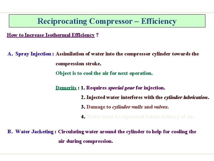 Reciprocating Compressor – Efficiency How to Increase Isothermal Efficiency ? A. Spray Injection :