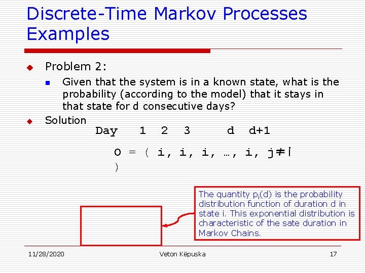 Discrete-Time Markov Processes Examples u Problem 2: u Given that the system is in