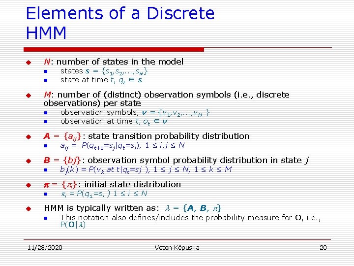 Elements of a Discrete HMM u N: number of states in the model n