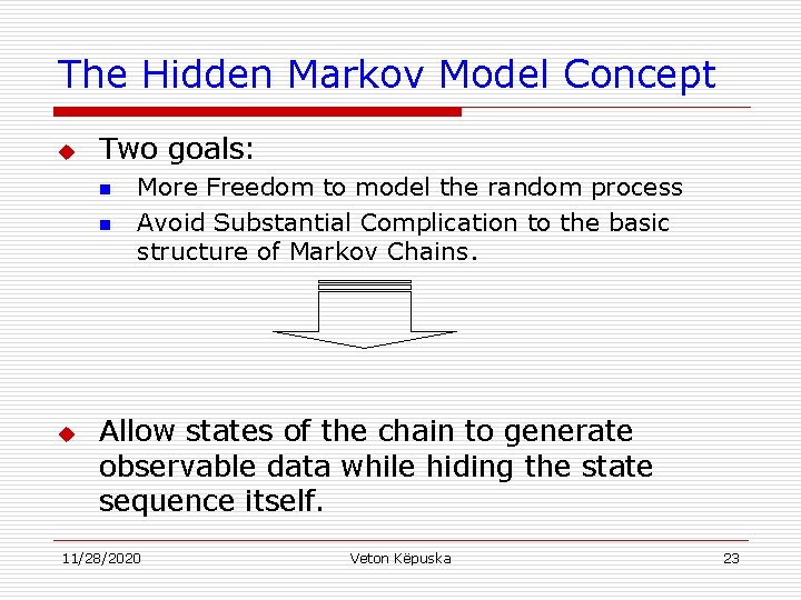 The Hidden Markov Model Concept u Two goals: n n u More Freedom to