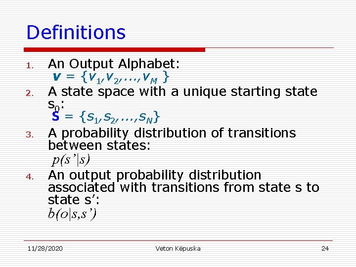 Definitions 1. 2. 3. An Output Alphabet: v = {v 1, v 2, .