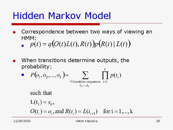 Hidden Markov Model u Correspondence between two ways of viewing an HMM: n u