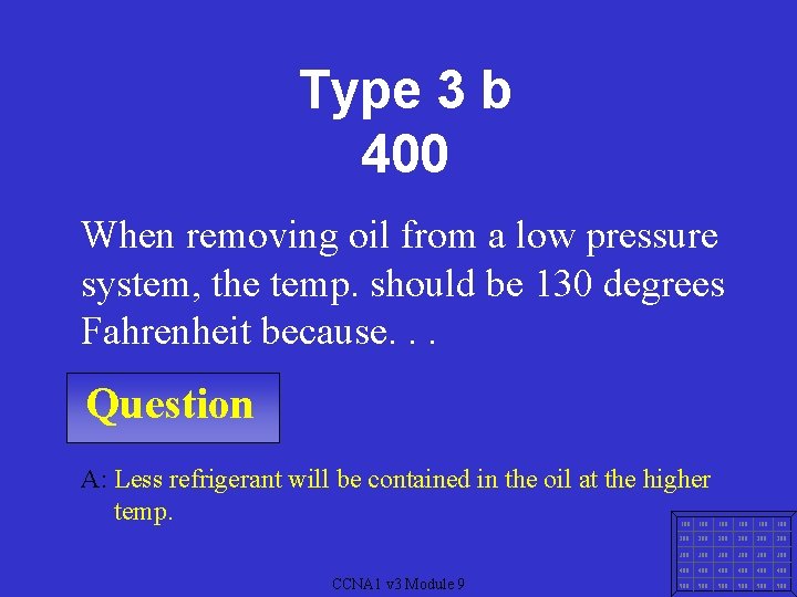 Type 3 b 400 When removing oil from a low pressure system, the temp.