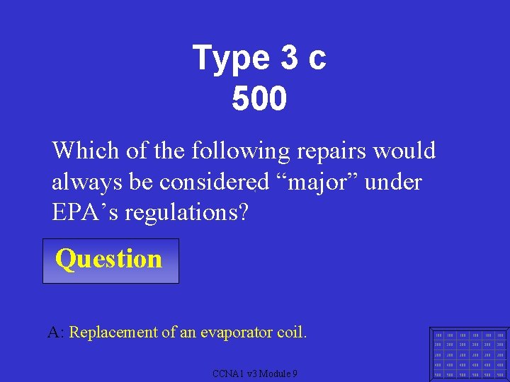 Type 3 c 500 Which of the following repairs would always be considered “major”