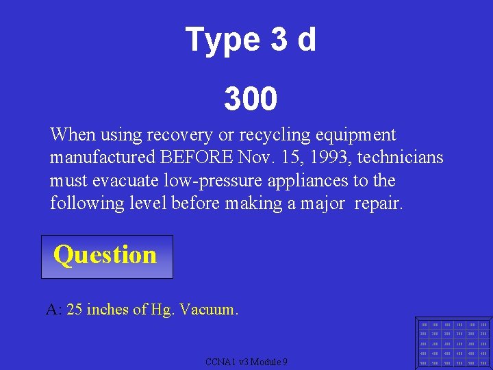 Type 3 d 300 When using recovery or recycling equipment manufactured BEFORE Nov. 15,