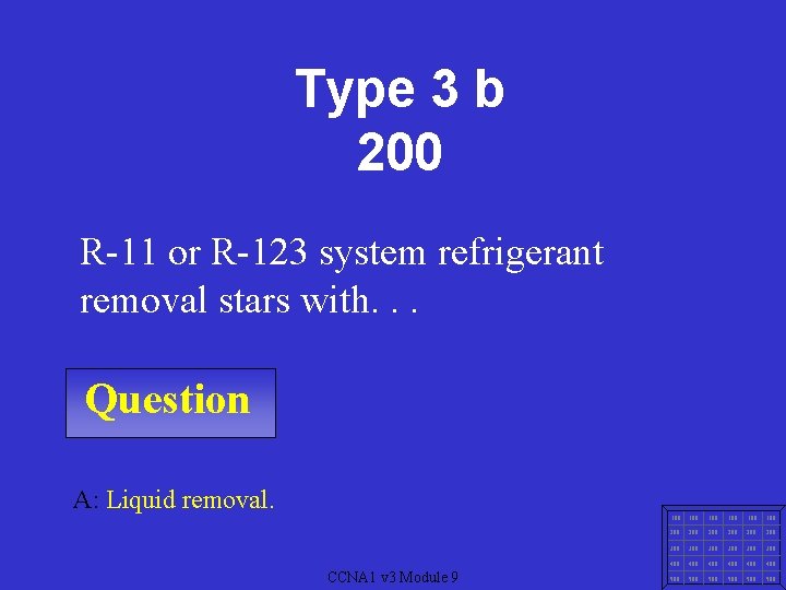 Type 3 b 200 R-11 or R-123 system refrigerant removal stars with. . .