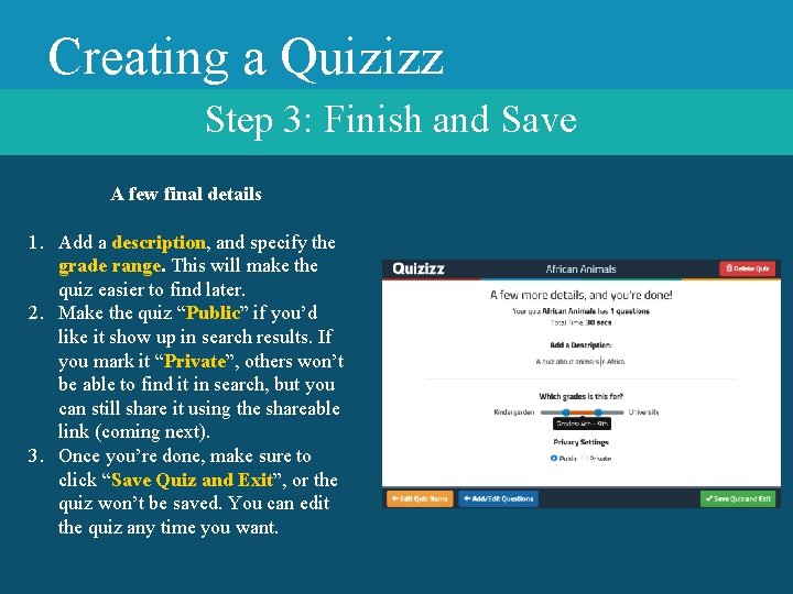 Creating a Quizizz Step 3: Finish and Save A few final details 1. Add
