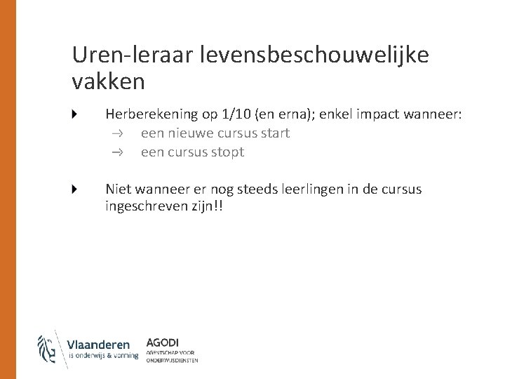 Uren-leraar levensbeschouwelijke vakken Herberekening op 1/10 (en erna); enkel impact wanneer: een nieuwe cursus