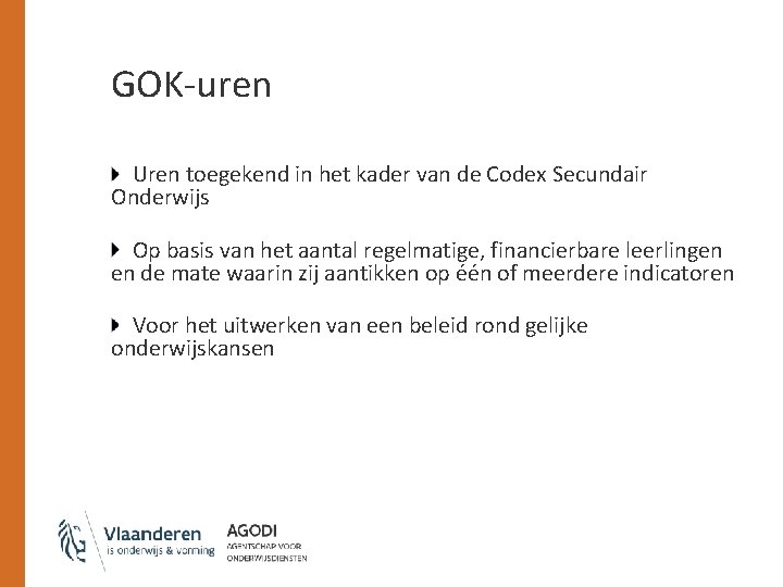 GOK-uren Uren toegekend in het kader van de Codex Secundair Onderwijs Op basis van