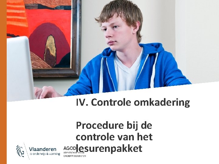 IV. Controle omkadering Procedure bij de controle van het lesurenpakket 