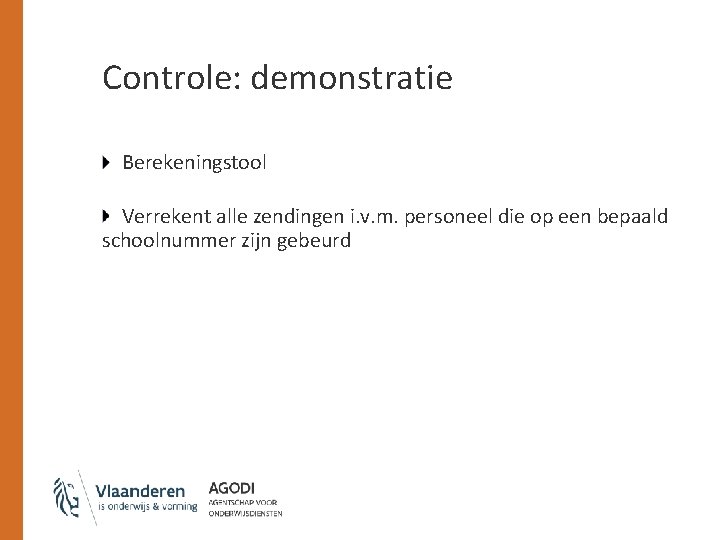 Controle: demonstratie Berekeningstool Verrekent alle zendingen i. v. m. personeel die op een bepaald