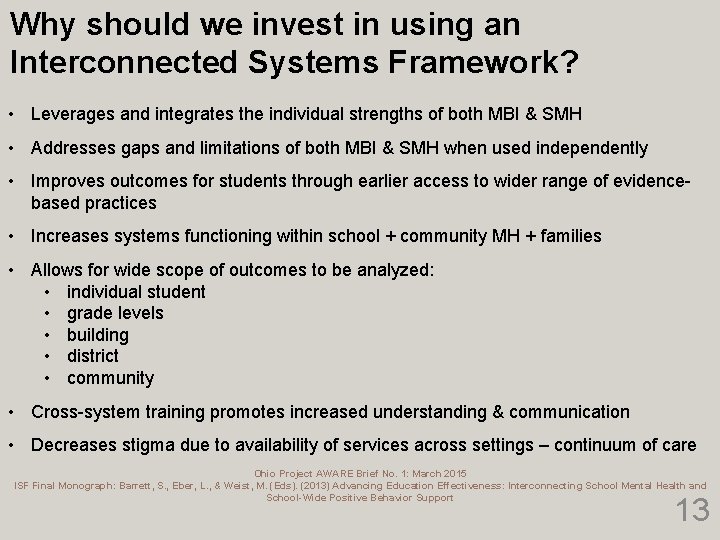 Why should we invest in using an Interconnected Systems Framework? • Leverages and integrates