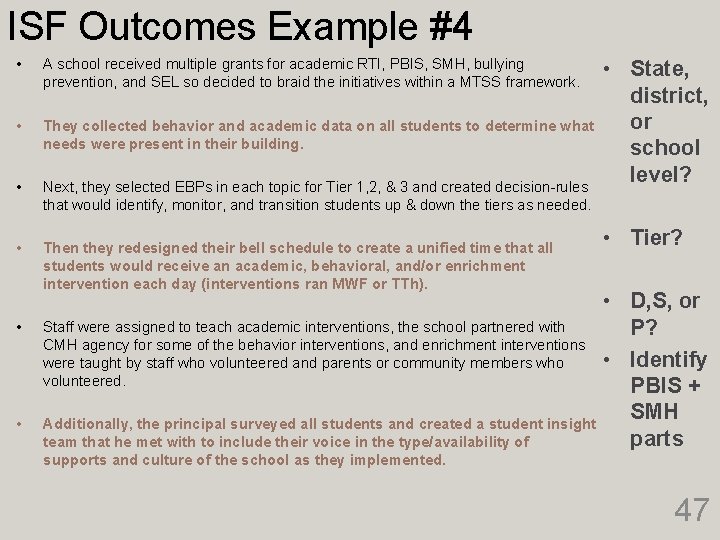 ISF Outcomes Example #4 • • • A school received multiple grants for academic