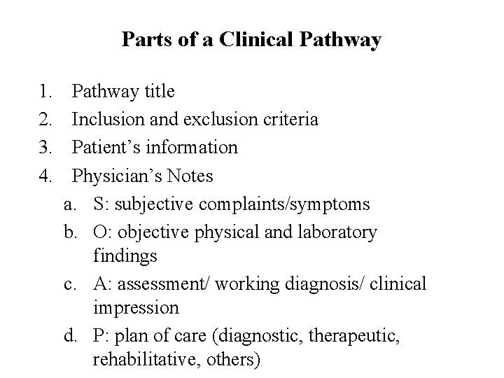 Parts of a Clinical Pathway 1. 2. 3. 4. Pathway title Inclusion and exclusion