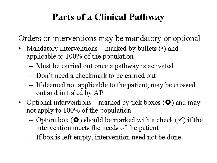 Parts of a Clinical Pathway Orders or interventions may be mandatory or optional •