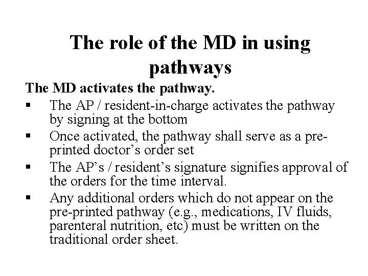 The role of the MD in using pathways The MD activates the pathway. §