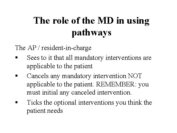 The role of the MD in using pathways The AP / resident-in-charge § Sees