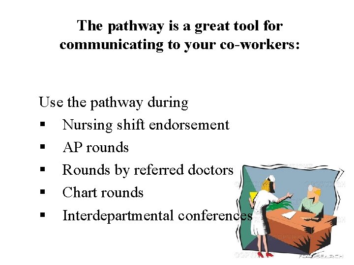 The pathway is a great tool for communicating to your co-workers: Use the pathway