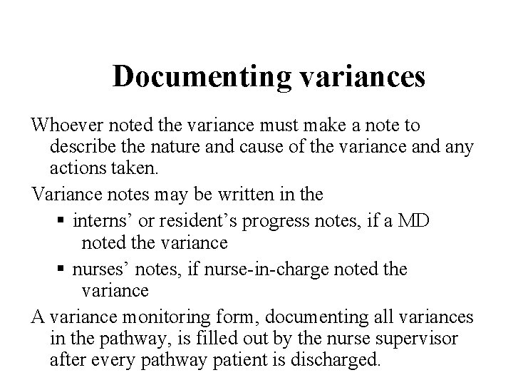 Documenting variances Whoever noted the variance must make a note to describe the nature