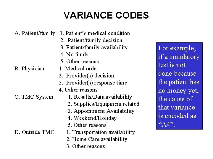 VARIANCE CODES A. Patient/family 1. Patient’s medical condition 2. Patient/family decision 3. Patient/family availability