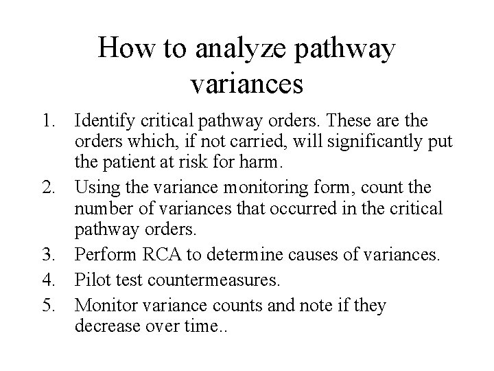 How to analyze pathway variances 1. Identify critical pathway orders. These are the orders