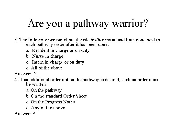 Are you a pathway warrior? 3. The following personnel must write his/her initial and