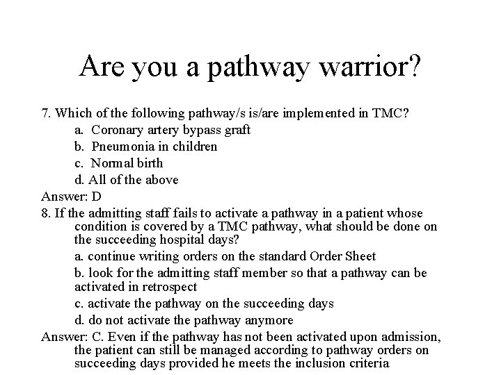 Are you a pathway warrior? 7. Which of the following pathway/s is/are implemented in