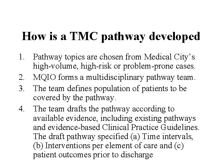 How is a TMC pathway developed 1. Pathway topics are chosen from Medical City’s