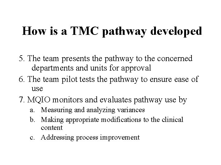 How is a TMC pathway developed 5. The team presents the pathway to the