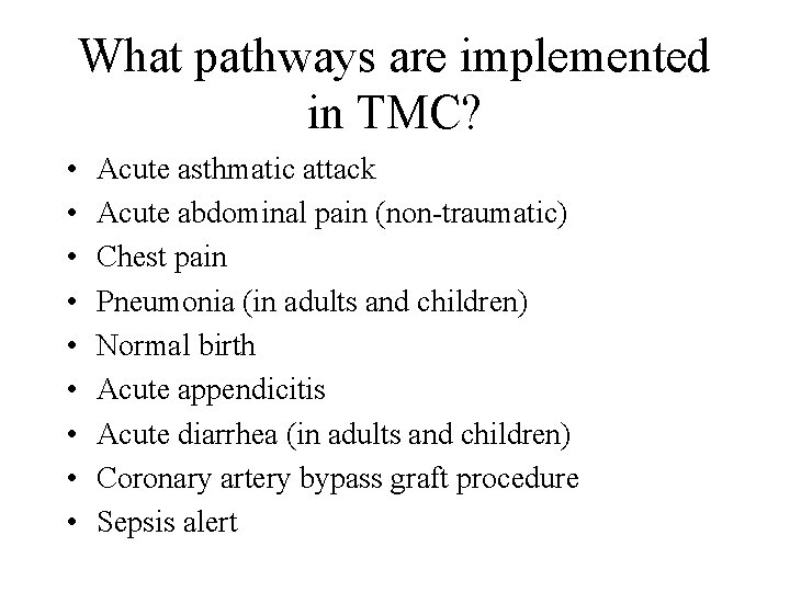 What pathways are implemented in TMC? • • • Acute asthmatic attack Acute abdominal