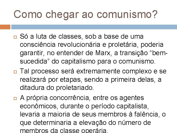 Como chegar ao comunismo? Só a luta de classes, sob a base de uma