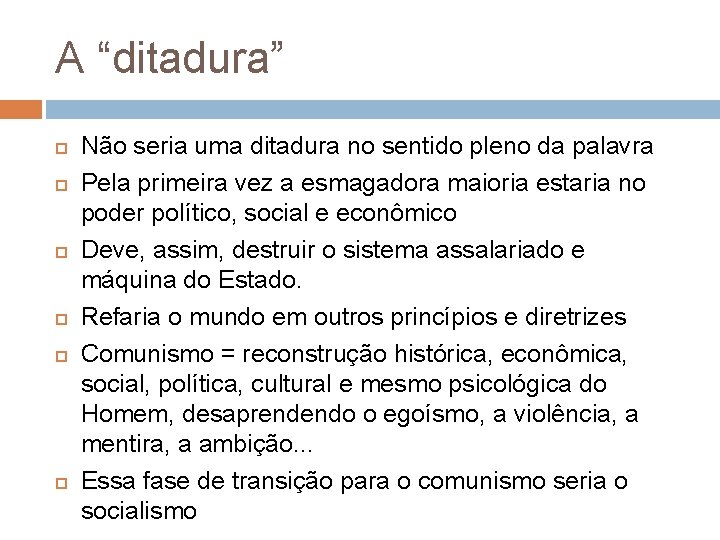 A “ditadura” Não seria uma ditadura no sentido pleno da palavra Pela primeira vez