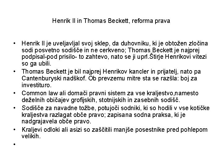 Henrik II in Thomas Beckett, reforma prava • Henrik II je uveljavljal svoj sklep,