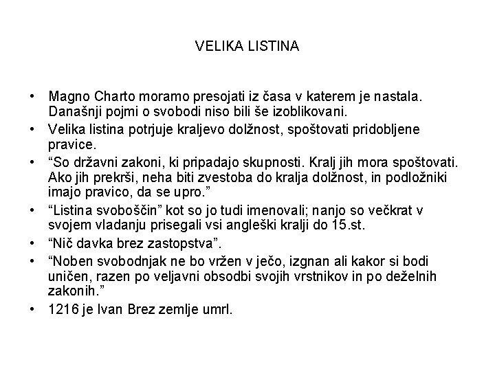 VELIKA LISTINA • Magno Charto moramo presojati iz časa v katerem je nastala. Današnji