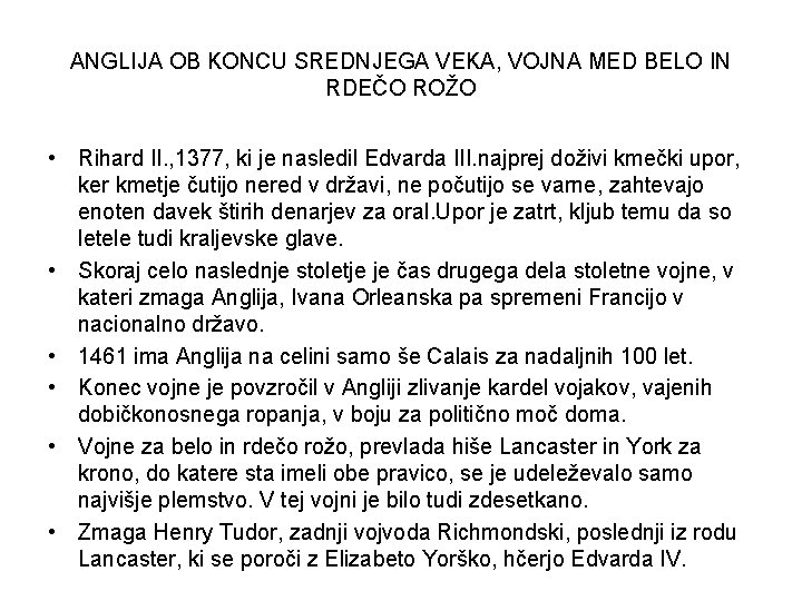 ANGLIJA OB KONCU SREDNJEGA VEKA, VOJNA MED BELO IN RDEČO ROŽO • Rihard II.