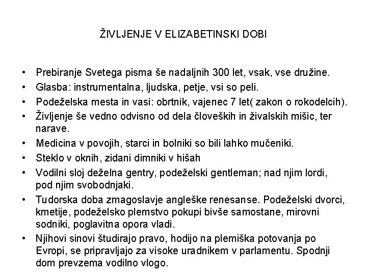 ŽIVLJENJE V ELIZABETINSKI DOBI • • • Prebiranje Svetega pisma še nadaljnih 300 let,