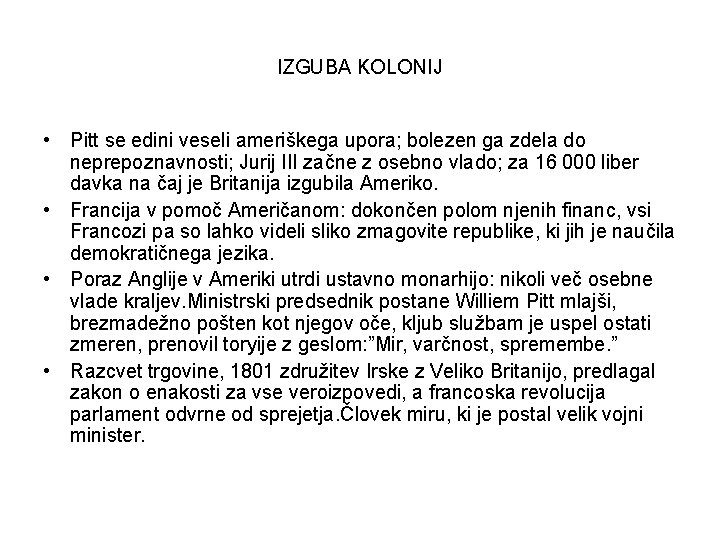 IZGUBA KOLONIJ • Pitt se edini veseli ameriškega upora; bolezen ga zdela do neprepoznavnosti;