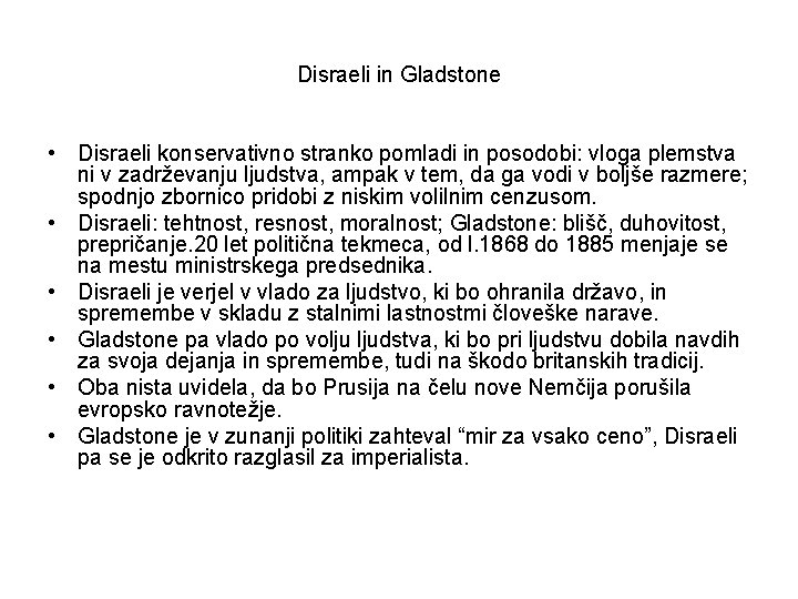 Disraeli in Gladstone • Disraeli konservativno stranko pomladi in posodobi: vloga plemstva ni v